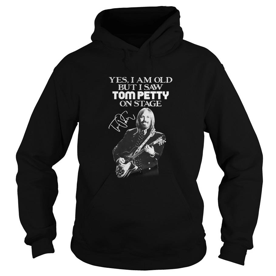 Yes I Am Old But I Saw Tom Petty On Stage Signature Hoodie SFA
