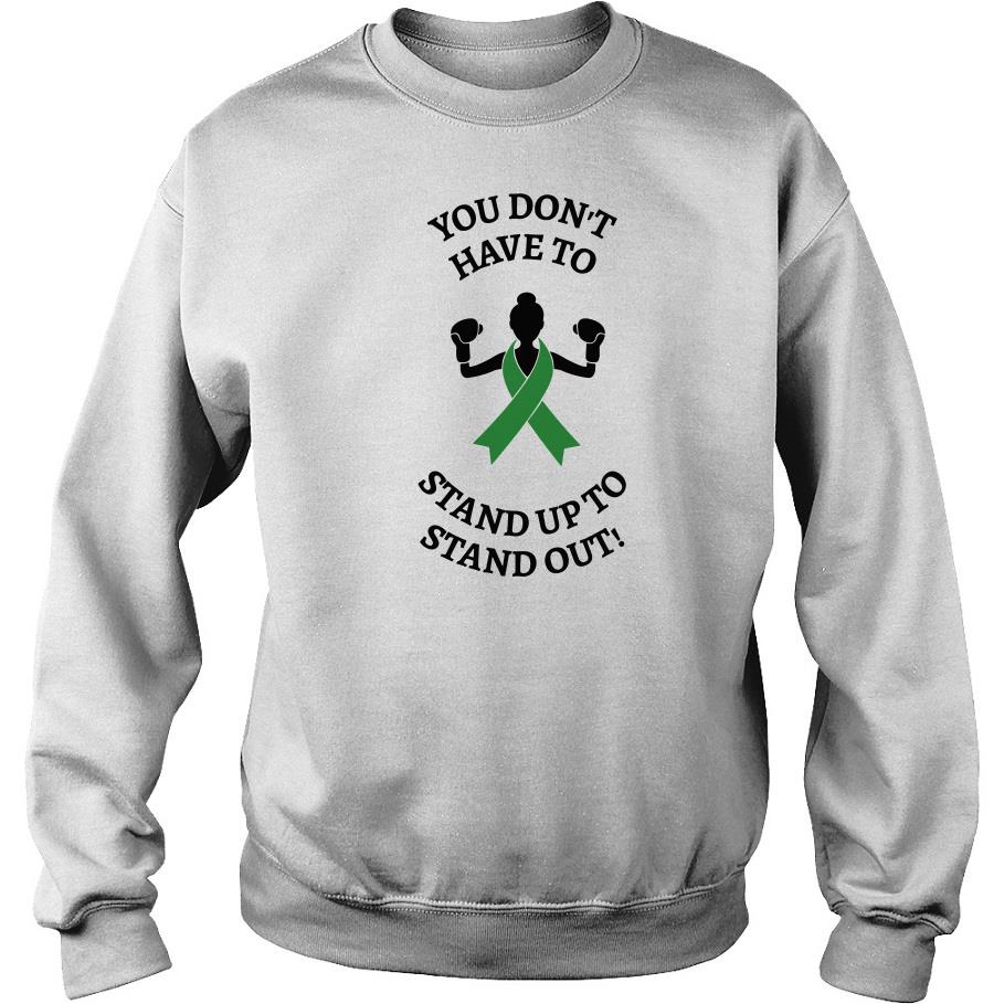 You Don’t Have To Stand Up To Stand Out Sweatshirt SFA