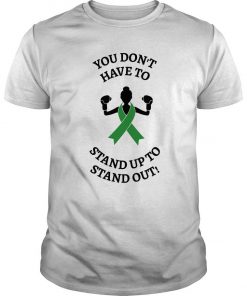 You Don’t Have To Stand Up To Stand Out T Shirt SFA