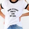 Bank Account Empty Like My Soul ringer t shirt F07