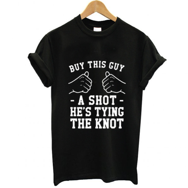 Buy This Guy A Shot Bachelor Party t shirt F07