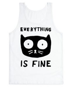 Everything Is Fine Cat Tanktop NA