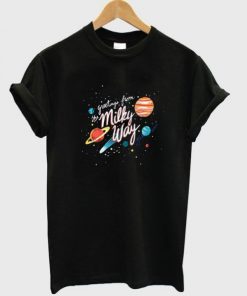 Greetings From The Milky Way t shirt F07