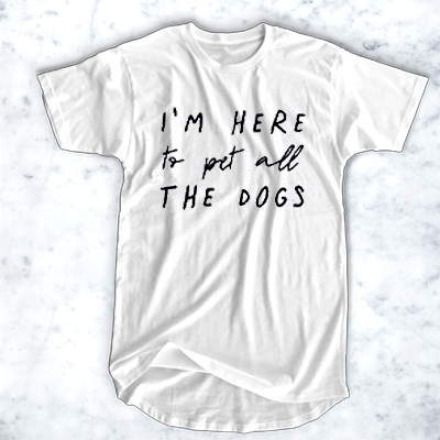 I'm Here To Pet All The Dogs t shirt F07