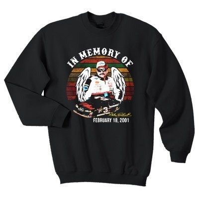 In Memory of Dale Earnhardt February 18 2001 sweatshirt F07