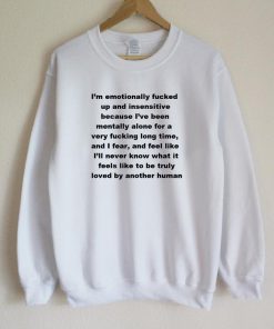 I’m Emotionally Fucked Sweatshirt NA