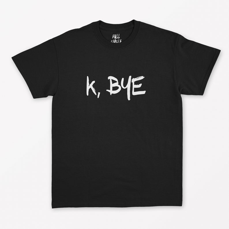 K Bye T-Shirt NA