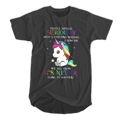 LGBT Unicorn people should seriously stop expecting normal from me t shirt F07