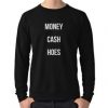 Money Cash Hoes Sweatshirt F07