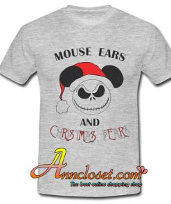 Mouse Ears and Christmas Fears t shirt NA