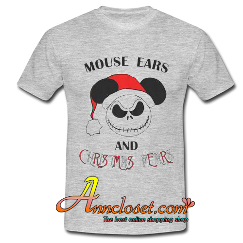 Mouse Ears and Christmas Fears t shirt NA