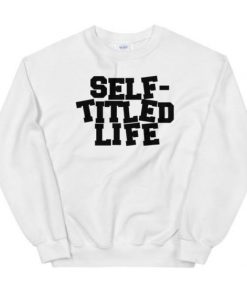Self Titled Life sweatshirt F07
