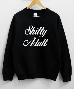 Shitty Adult Sweatshirt NA