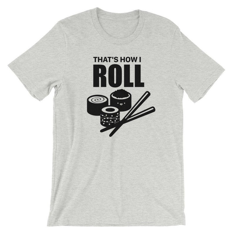 That’s How I Roll T-Shirt NA
