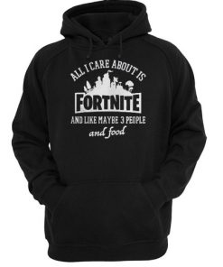 all i care about is fortnite hoodie F07