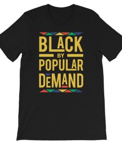 Black By Popular Demand T Shirt NA