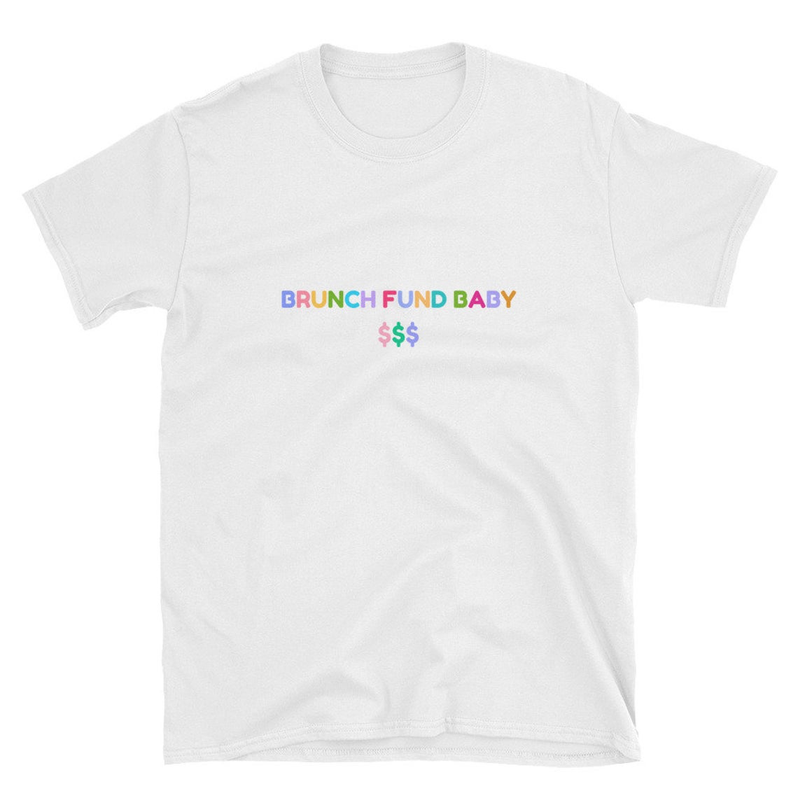 Brunch Funds Money Spoiled Baby t shirt NA