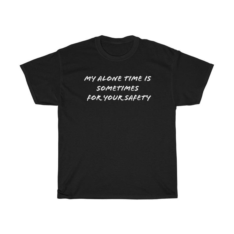 Funny Sarcastic My Alone Time Is SomeTimes t shirt NA