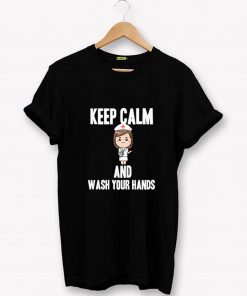 KEEP CALM AND WASH YOUR HANDS T-SHIRT NA