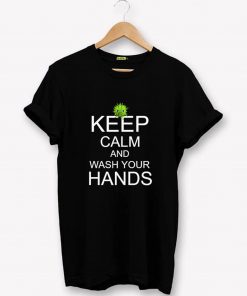 KEEP CALM AND WASH YOUR HANDS TSHIRT NA