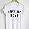 Love My Boys Shirt NA