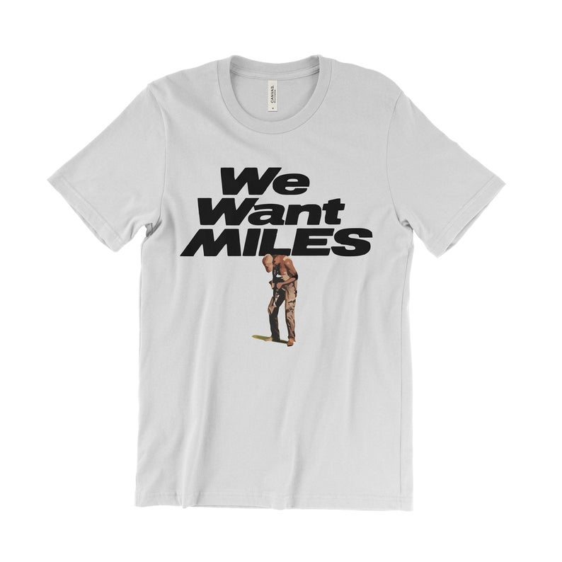 Miles Davis We Want Miles T-Shirt NA