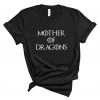 Mother of Dragons Khaleesi Game of Thrones Tshirt NA