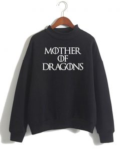 Mother of Dragons Sweatshirts NA