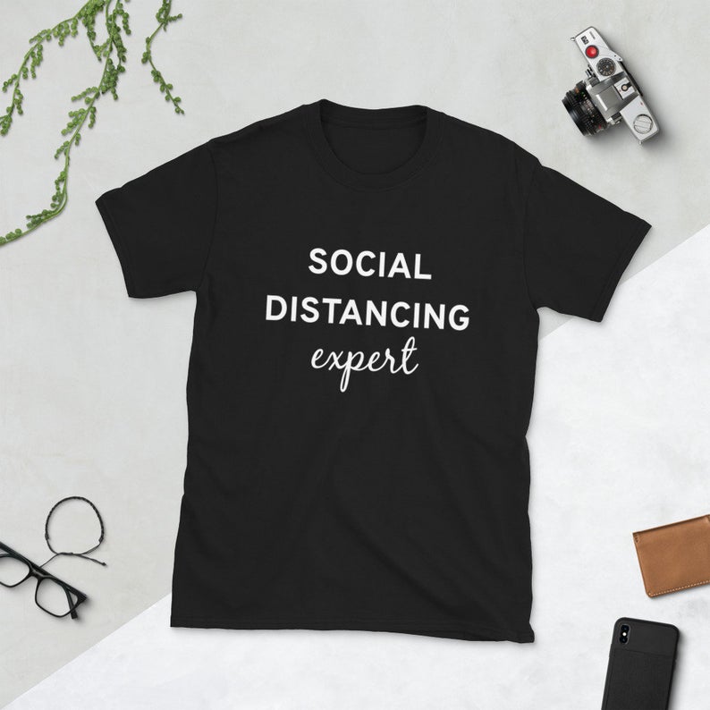 Social distancing expert t shirt NA