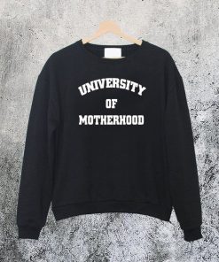 University of Motherhood Sweatshirt NA