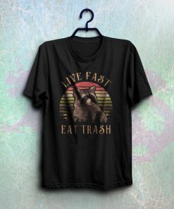 Live fast eat trash shirt NA