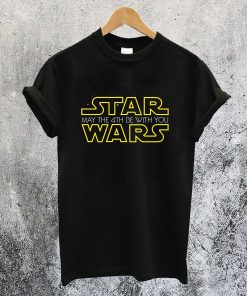 May The 4Th Be With You T-Shirt NA