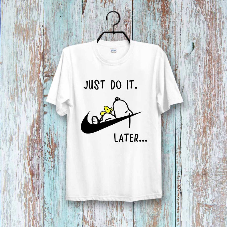 Snoopy Dog Just do it later Lazy woodstock Super CooL t shirt NA