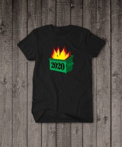2020 Dumpster Fire T-Shirt NA