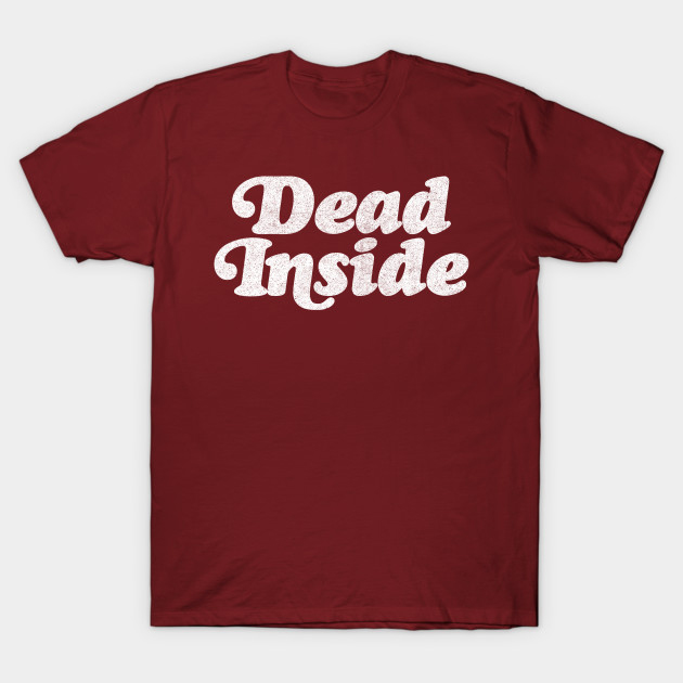 Dead Inside T-Shirt NA