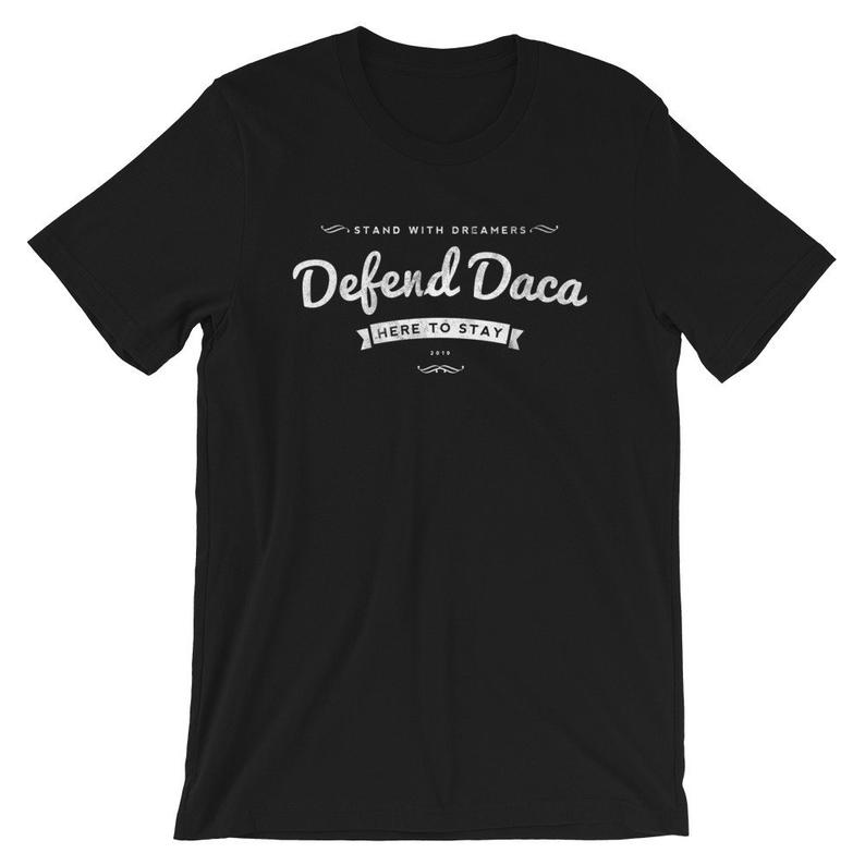 Defend Daca T Shirt NA