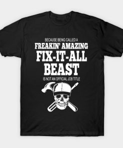 Handyman Freakin’ Amazing Fix-It-All Beast T-Shirt NA