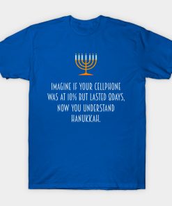 Hanukkah Chanukah Cellphone Quote T-Shirt NA