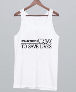 It’s a beautiful day to save Lifes Tank top NA