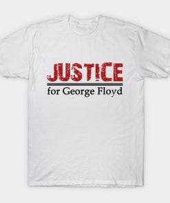 Justice for George Floyd T Shirt NA