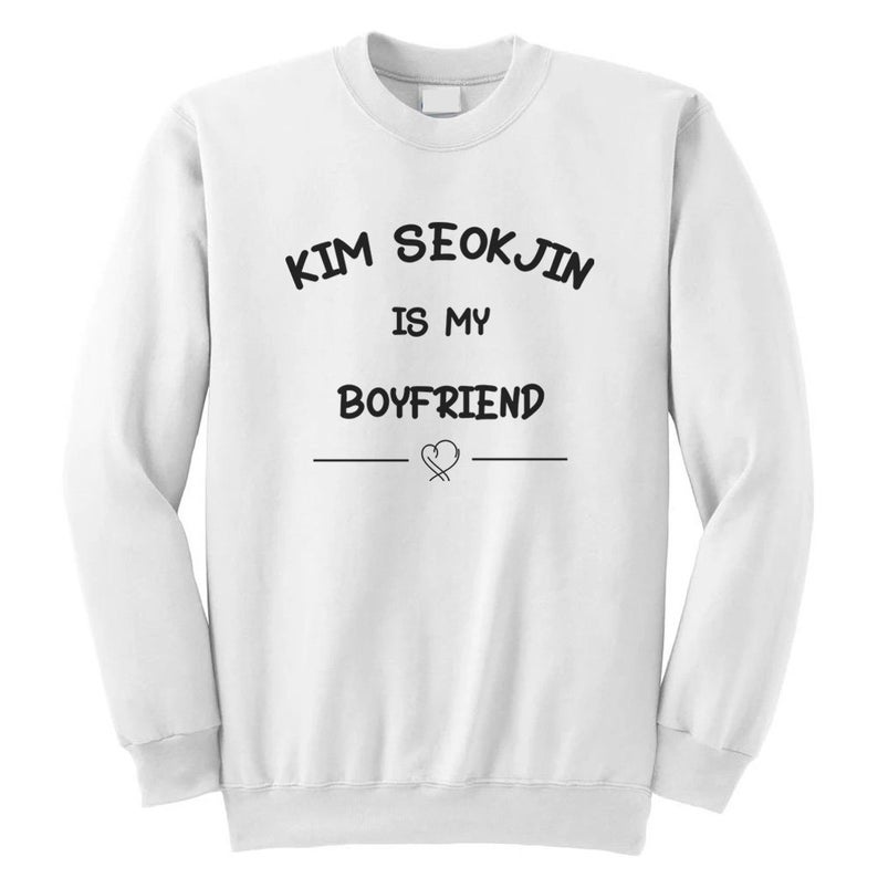 Kim Seokjin is My Boyfriend Jin BTS Bangtan Boys KPOP Unisex Sweatshirt NA