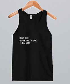 Kiss The Boys and Make Them Cry Tank Top NA