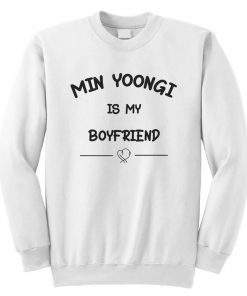 Min Yoongi is My Boyfriend Suga BTS Bangtan Boys KPOP Unisex Sweatshirt NA
