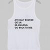My daily routine get up tanktop NA