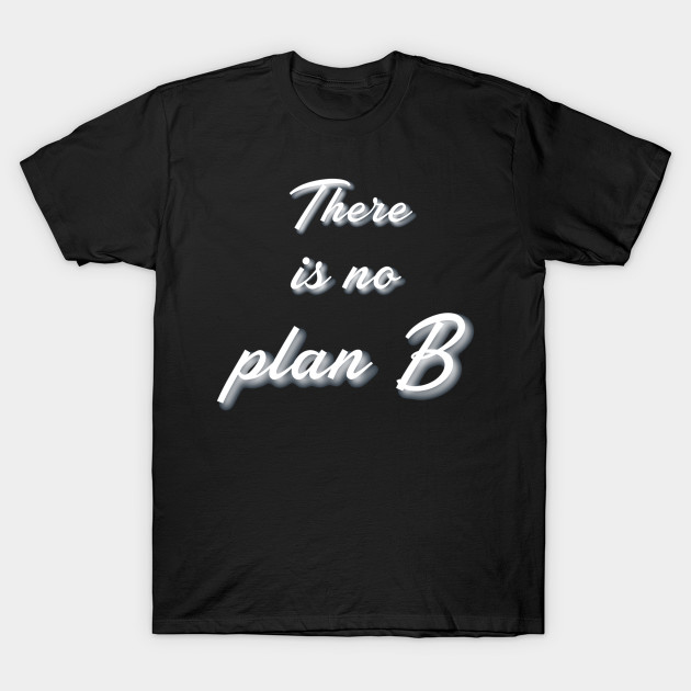 No Plan B T-Shirt NA