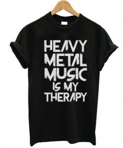 Heavy Metal Music Is My Therapy t shirt NA