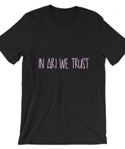 In Ari We Trust Short-Sleeve Unisex T Shirt NA