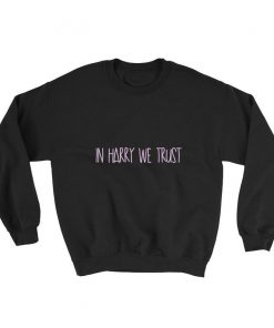 In Harry We Trust Sweater Sweatshirt NA