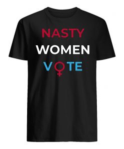 Nasty Women Vote T Shirt NA