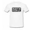 Martin And Chill T-Shirt NA